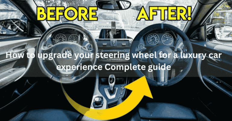 How to upgrade your steering wheel for a luxury car experience? Complete guide