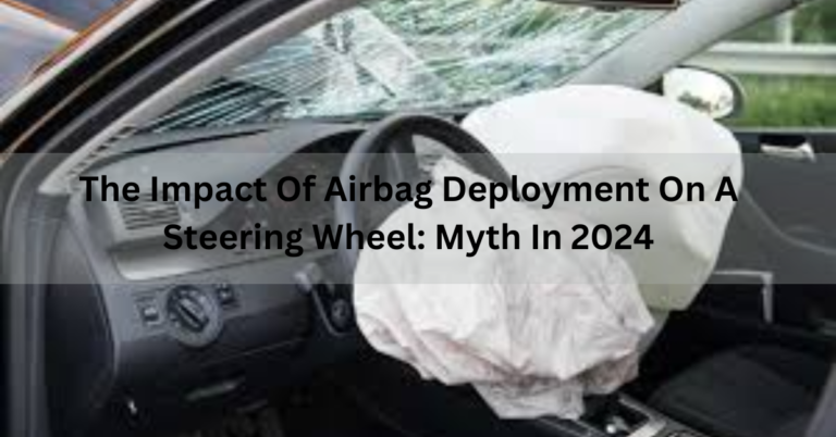 The impact of airbag deployment on a steering wheel: myth in 2024